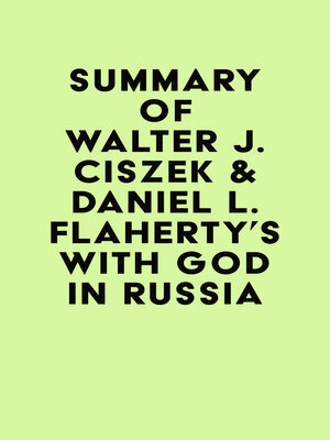 cover image of Summary of Walter J. Ciszek & Daniel L. Flaherty's With God in Russia